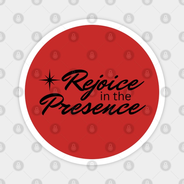 Rejoice in the Presence Magnet by RRLBuds